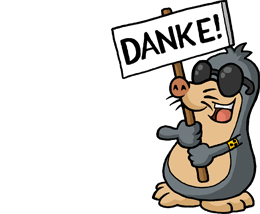 Maulwurf AUGust mit einem Schild "Danke!"