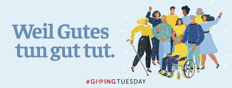 Giving Tuesday: Weil Gutes tun gut tut.