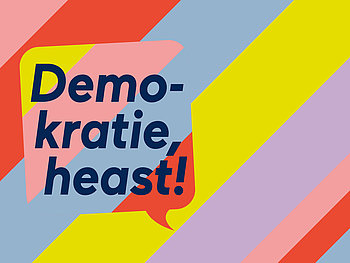 Demokratie, heast!