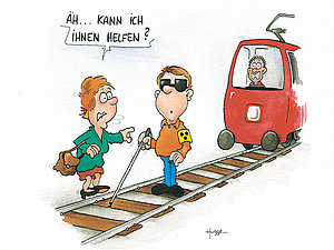 Mann mit Weißem Stock, Armbinde und Sonnenbrille steht auf Gleisen. Hinter ihm kommt ein Zug und der Fahrer schaut panisch. Daneben steht eine Frau und fragt hektisch: "Äh... Kann ich Ihnen helfen?"