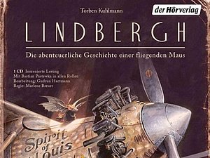 Eine Maus sitzt auf einem Propellerflugzeug und bildet das Cover des Hörbuchs: Lindbergh; Die abenteuerliche Geschichte einer fliegenden Maus. 
