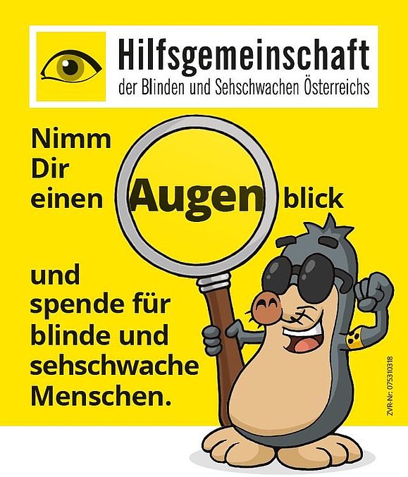 Ein Maulwurf mit Lupe, die das Wort Augen vergrößt in dem Spruch "Nimm Dir einen Augenblick und spende für blinde und sehschwache Menschen".